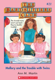 Title: Mallory and the Trouble With Twins (The Baby-Sitters Club Series #21), Author: Ann M. Martin