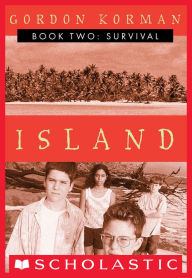 Title: Survival (Island Trilogy, Book 2), Author: Gordon Korman