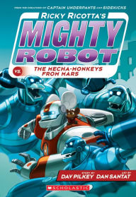 Ricky Ricotta's Mighty Robot vs. the Mecha-Monkeys from Mars (Ricky Ricotta Series #4)