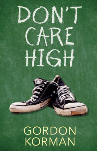 Title: Don't Care High, Author: Gordon Korman