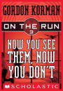 Now You See Them, Now You Don't (On the Run Series #3)
