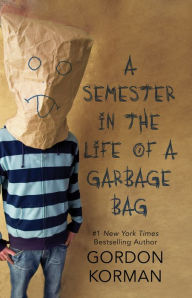 Title: A Semester in the Life of a Garbage Bag, Author: Gordon Korman