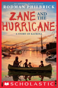 Title: Zane and the Hurricane: A Story of Katrina, Author: Rodman Philbrick