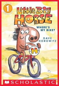 Title: Little Big Horse (Scholastic Reader, Level 1), Author: Dave Horowitz