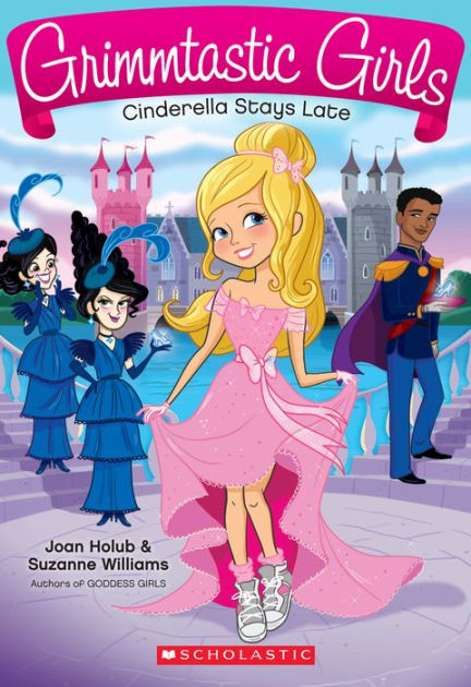 Cinderella Stays Late Grimmtastic Girls Series 1 By Joan Holub Suzanne Williams Ebook 