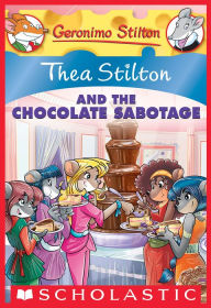 Title: Thea Stilton and the Chocolate Sabotage (Geronimo Stilton: Thea Series #19), Author: Thea Stilton