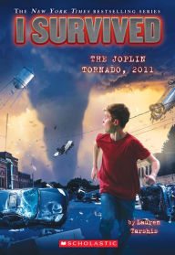 Title: I Survived the Joplin Tornado, 2011 (I Survived Series #12), Author: Lauren Tarshis