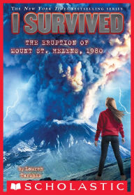 Title: I Survived the Eruption of Mount St. Helens, 1980 (I Survived Series #14), Author: Lauren Tarshis