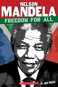 Title: Nelson Mandela: Freedom for All, Author: Jack Silbert