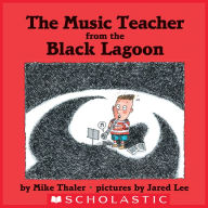 Title: The Music Teacher from the Black Lagoon, Author: Mike Thaler