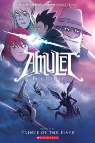 Title: Prince of the Elves (Amulet Series #5), Author: Kazu Kibuishi