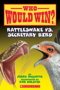 Title: Rattlesnake vs. Secretary Bird (Who Would Win?), Author: Jerry Pallotta