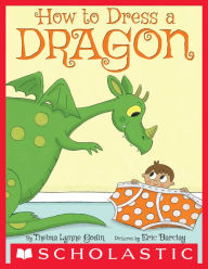 Title: How To Dress a Dragon, Author: Thelma Lynne Godin