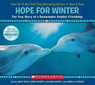 Title: Hope for Winter: The True Story of a Remarkable Dolphin Friendship, Author: Craig Hatkoff