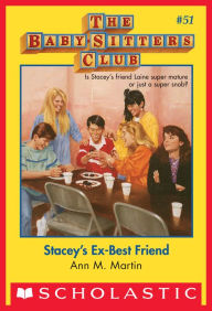 Title: Stacey's Ex-Best Friend (The Baby-Sitters Club Series #51), Author: Ann M. Martin