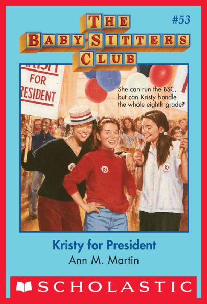 Kristy for President (The Baby-Sitters Club Series #53)