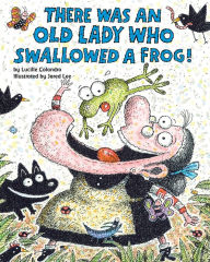 Title: There Was an Old Lady Who Swallowed a Frog!, Author: Lucille Colandro