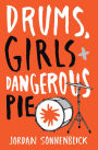 Drums, Girls, and Dangerous Pie