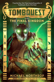 Title: The Final Kingdom (TombQuest, Book 5), Author: Michael Northrop