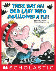 Title: There Was an Old Lady Who Swallowed a Fly!, Author: Lucille Colandro