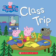 Title: Class Trip (Peppa Pig Series), Author: Scholastic