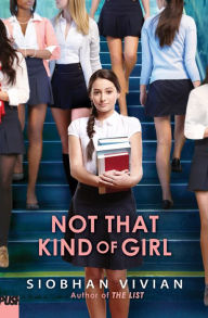 Title: Not That Kind of Girl, Author: Siobhan Vivian