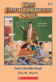 Title: Jessi's Horrible Prank (The Baby-Sitters Club Series #75), Author: Ann M. Martin