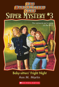 Title: Baby-Sitters' Fright Night (The Baby-Sitters Club Super Mystery #3), Author: Ann M. Martin