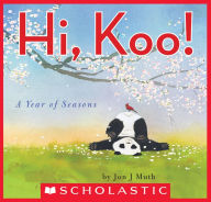 Title: Hi, Koo!: A Year of Seasons (A Stillwater and Friends Book), Author: Jon J Muth