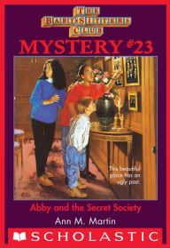 Title: Abby and the Secret Society (The Baby-Sitters Club Mystery #23), Author: Ann M. Martin