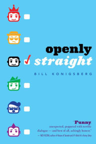 Title: Openly Straight, Author: Bill Konigsberg