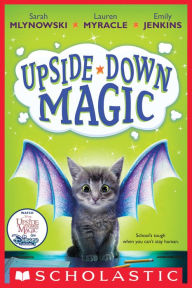 Title: Upside-Down Magic (Upside-Down Magic Series #1), Author: Sarah Mlynowski