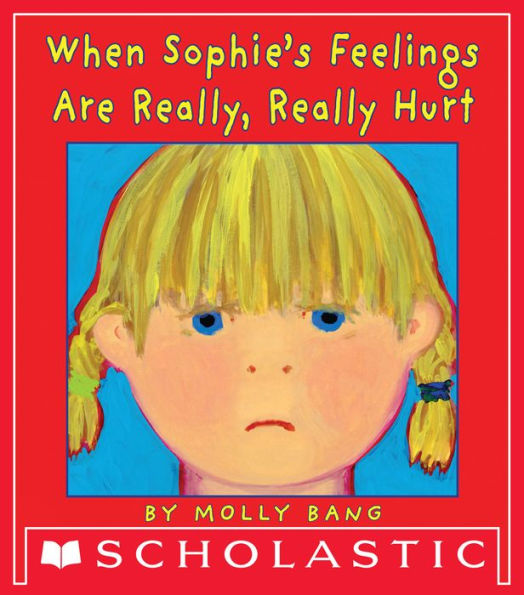 When Sophie's Feelings Are Really, Really Hurt