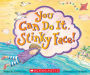 You Can Do It, Stinky Face! (Stinky Face Series)