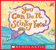 Title: You Can Do It, Stinky Face! (Stinky Face Series), Author: Lisa McCourt