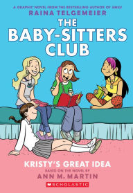 Title: Kristy's Great Idea (Full Color Edition) (The Baby-Sitters Club Graphix Series #1), Author: Raina Telgemeier