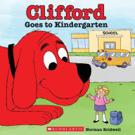 Title: Clifford Goes to Kindergarten, Author: Norman Bridwell