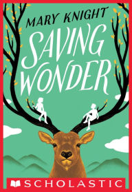 Title: Saving Wonder, Author: Mary Knight