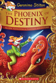 Title: The Phoenix of Destiny (Geronimo Stilton and the Kingdom of Fantasy: Special Edition #1), Author: Geronimo Stilton