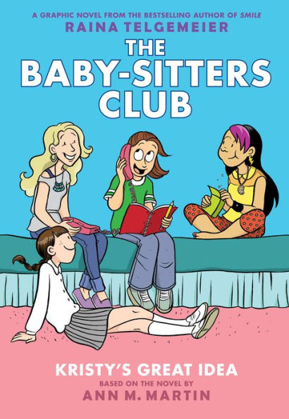 Kristy's Great Idea (Full Color Edition) (The Baby-Sitters Club Graphix Series #1)