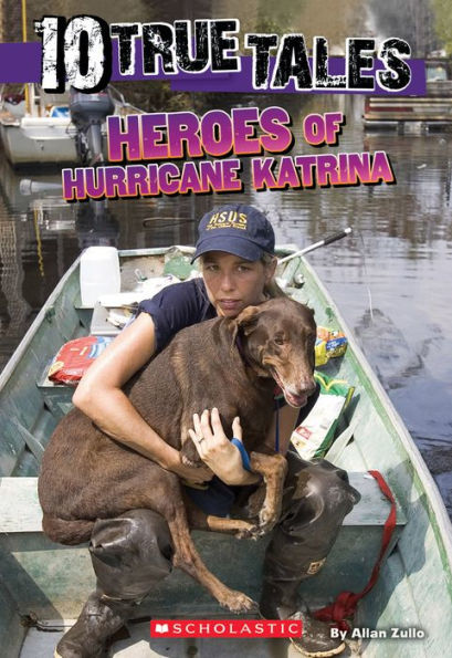 Heroes of Hurricane Katrina (Ten True Tales Series)