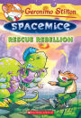 Rescue Rebellion (Geronimo Stilton: Spacemice Series #5)