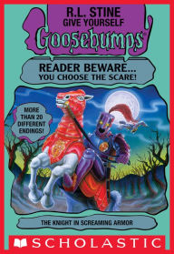 Title: Knight In Screaming Armor (Give Yourself Goosebumps), Author: R. L. Stine