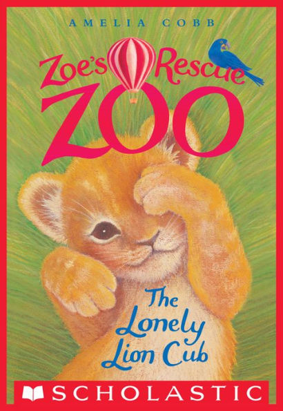 The Lonely Lion Cub (Zoe's Rescue Zoo Series #1)