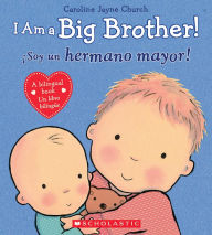 Title: I Am a Big Brother! / íSoy un hermano mayor! (Bilingual), Author: Caroline Jayne Church