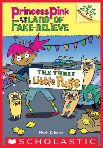 The Three Little Pugs (Princess Pink and the Land of Fake-Believe Series #3)