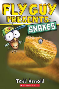 Title: Fly Guy Presents: Snakes (Scholastic Reader, Level 2), Author: Tedd Arnold