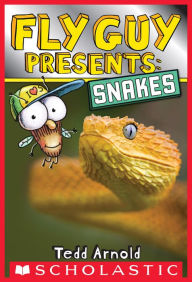 Title: Fly Guy Presents: Snakes (Scholastic Reader, Level 2), Author: Tedd Arnold