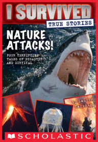 Title: Nature Attacks! (I Survived True Stories Series #2), Author: Lauren Tarshis