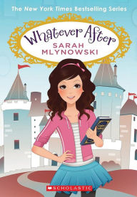Title: Whatever After Boxset, Books 1-6 (Whatever After), Author: Sarah Mlynowski